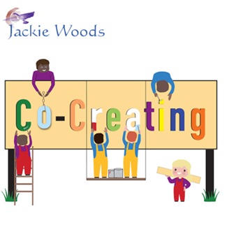 Co-creating by Jackie Woods