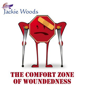 Comfort Zone of Woundedness by Jackie Woods