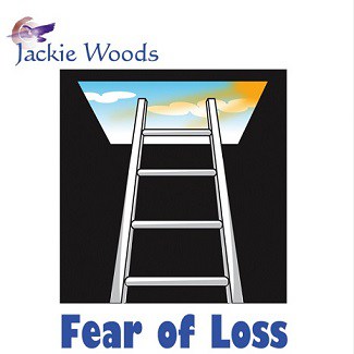 Fear of Loss by Jackie Woods