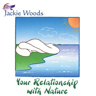 Your Relationship with Nature by Jackie Woods