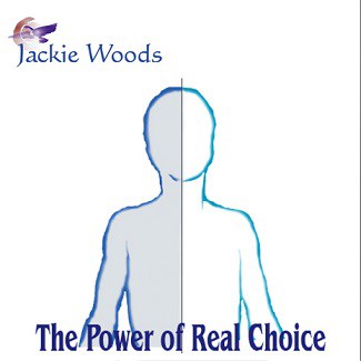 The Power of Real Choice by Jackie Woods