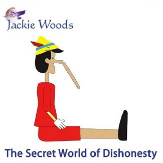 Secret World of Dishonesty by Jackie Woods