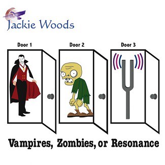 Vampires, Zombies, or Resonance by Jackie Woods