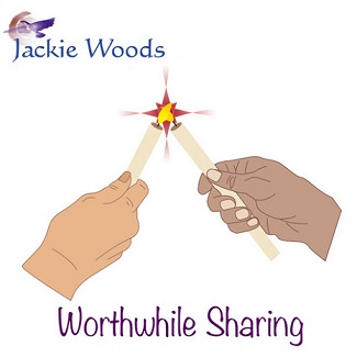 Worthwhile Sharing by Jackie Woods