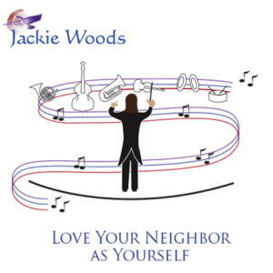 Love Your Neighbor as Yourself by Jackie Woods
